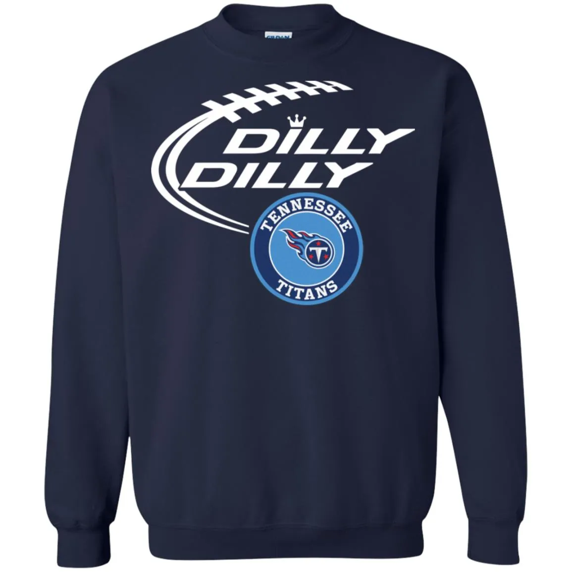 Dilly Dilly Tennessee Titans Nfl Football Unisex Crewneck Pullover Sweatshirt