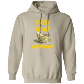 Suck It Up Buttercup Pullover Hoodie